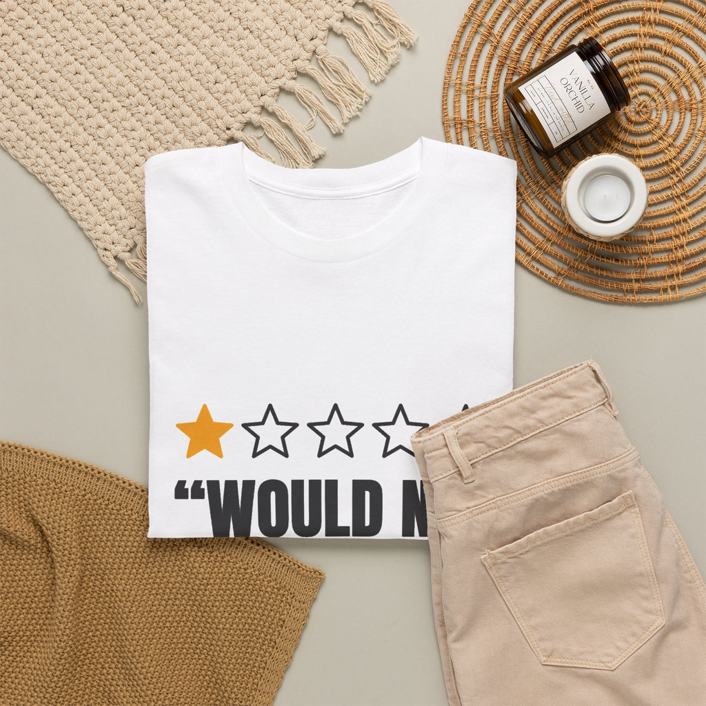Would Not Recommend Tee