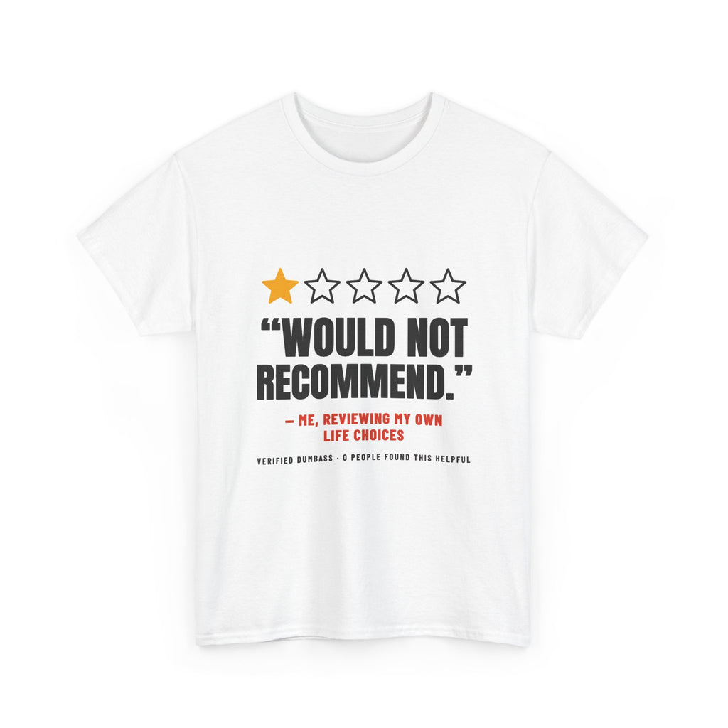 Would Not Recommend Tee