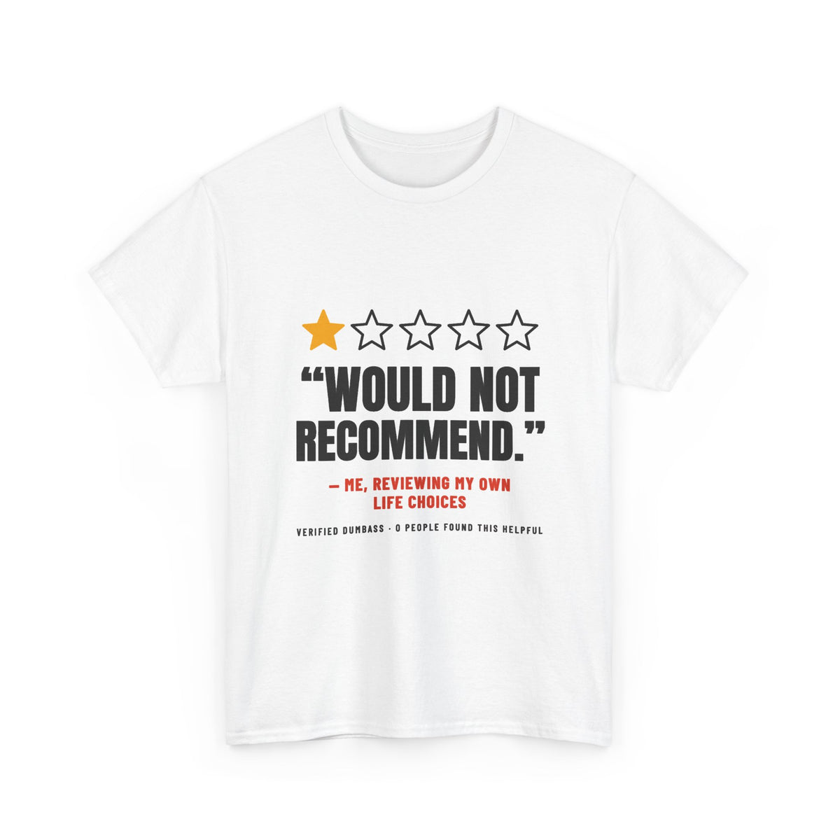 Would Not Recommend Tee