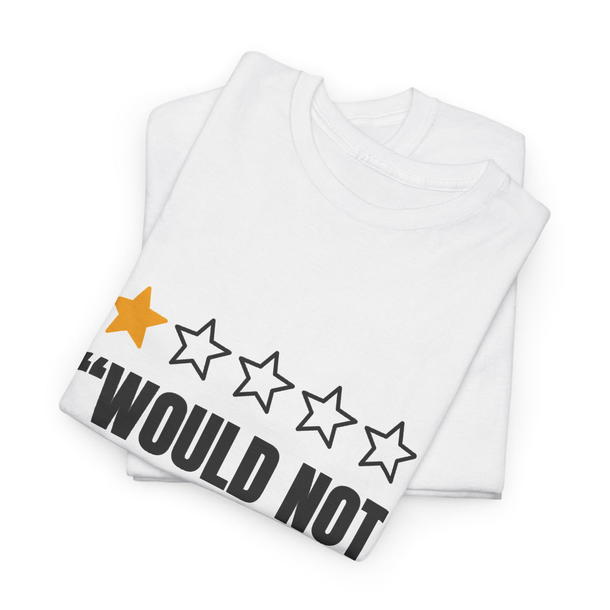 Would Not Recommend Tee