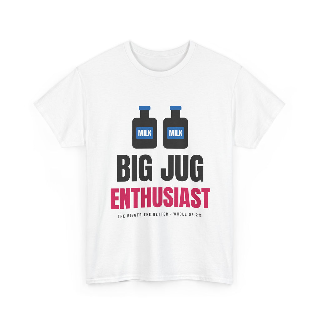 Big Jug Enthusiast funny milk jug pun t-shirt in White