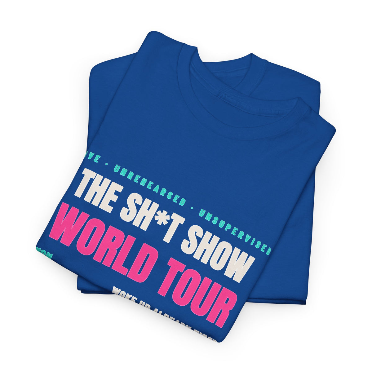 The Sh*t Show World Tour Tee