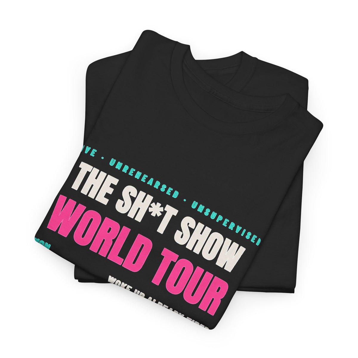 The Sh*t Show World Tour Tee