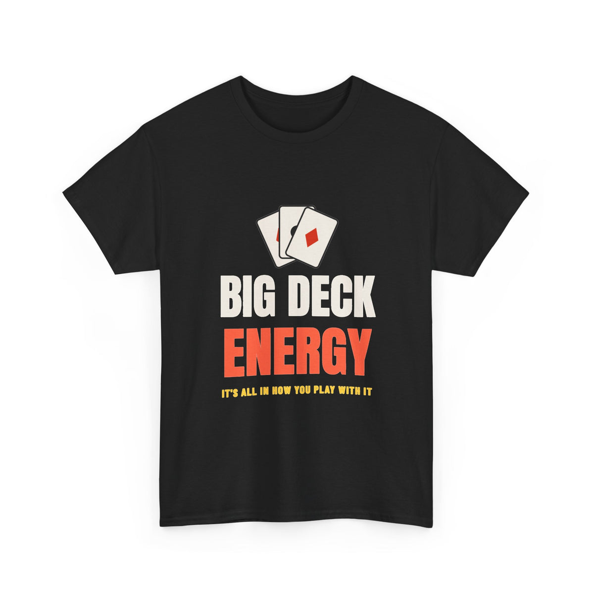 Big Deck Energy Tee